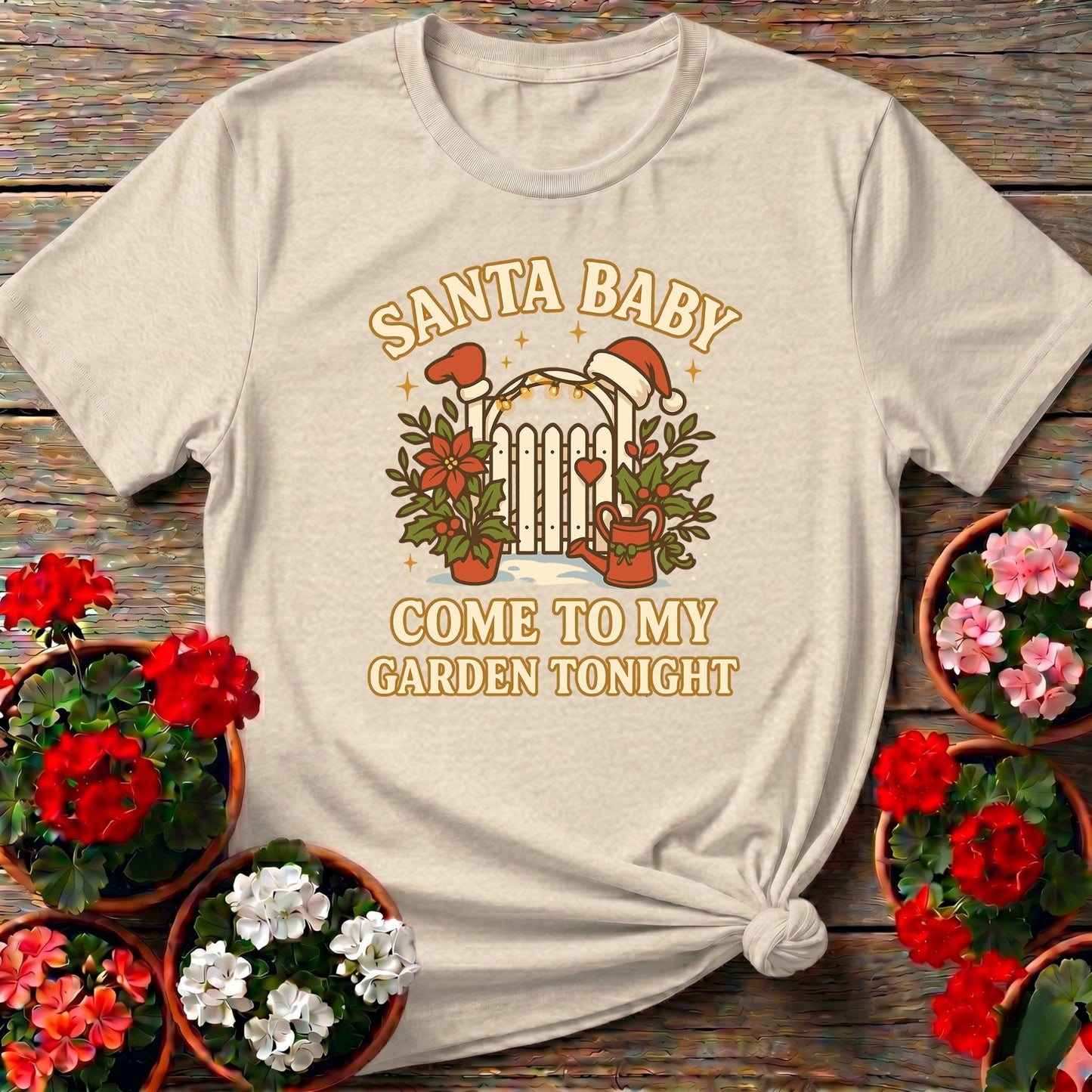 Santa Baby Come To My Garden Tonight Christmas Tee - GardeningTshirts
