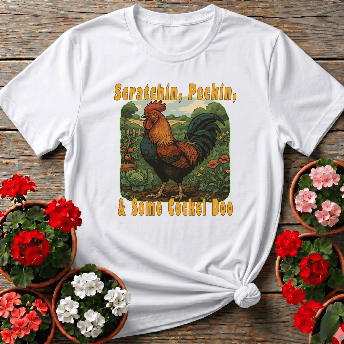 White cottagecore farmhouse rooster garden shirt with "Scratchin, Peckin, & Some Cockel Doo" for homesteaders