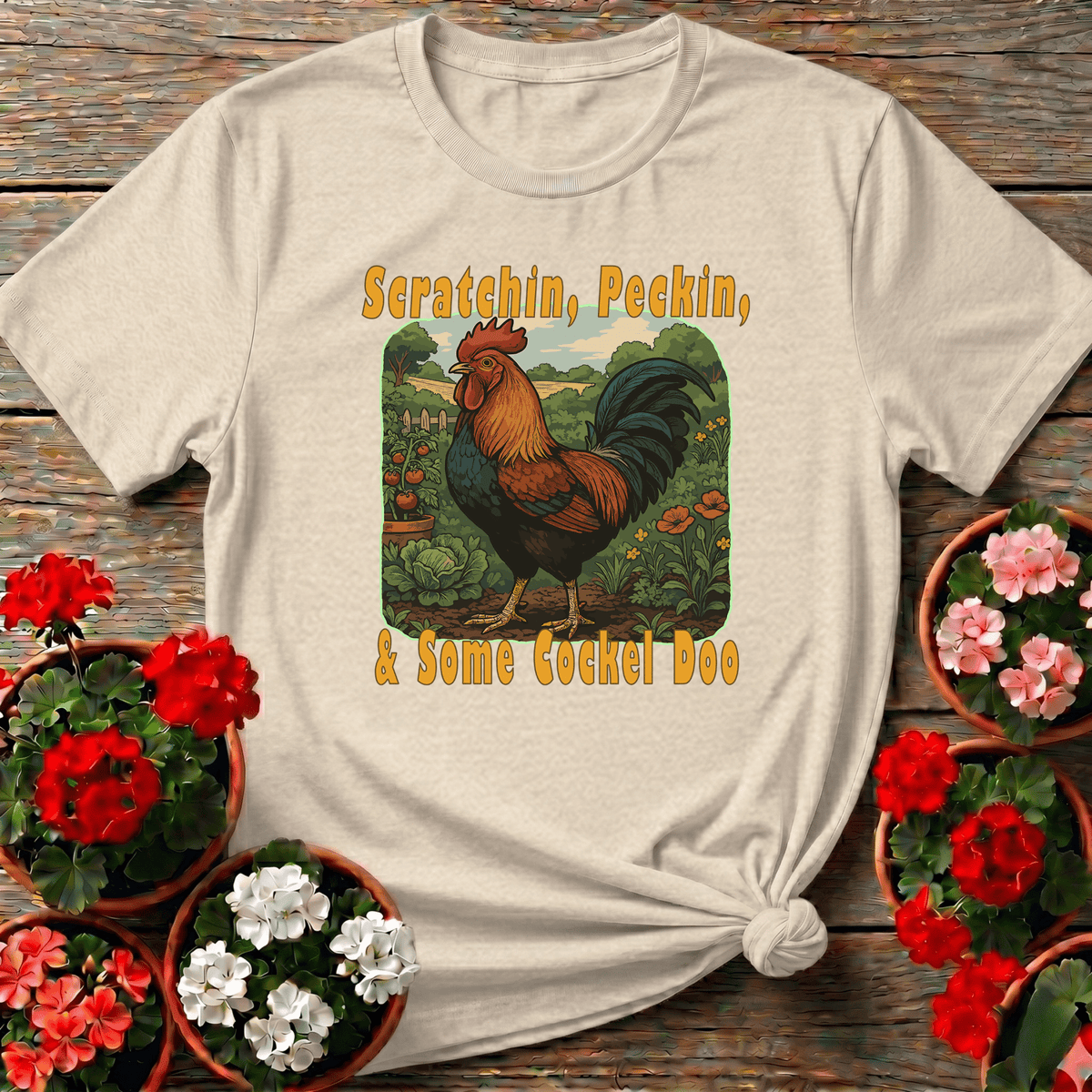 Natural vintage-style rooster cottage garden shirt with "Scratchin, Peckin, & Some Cockel Doo" for gardeners