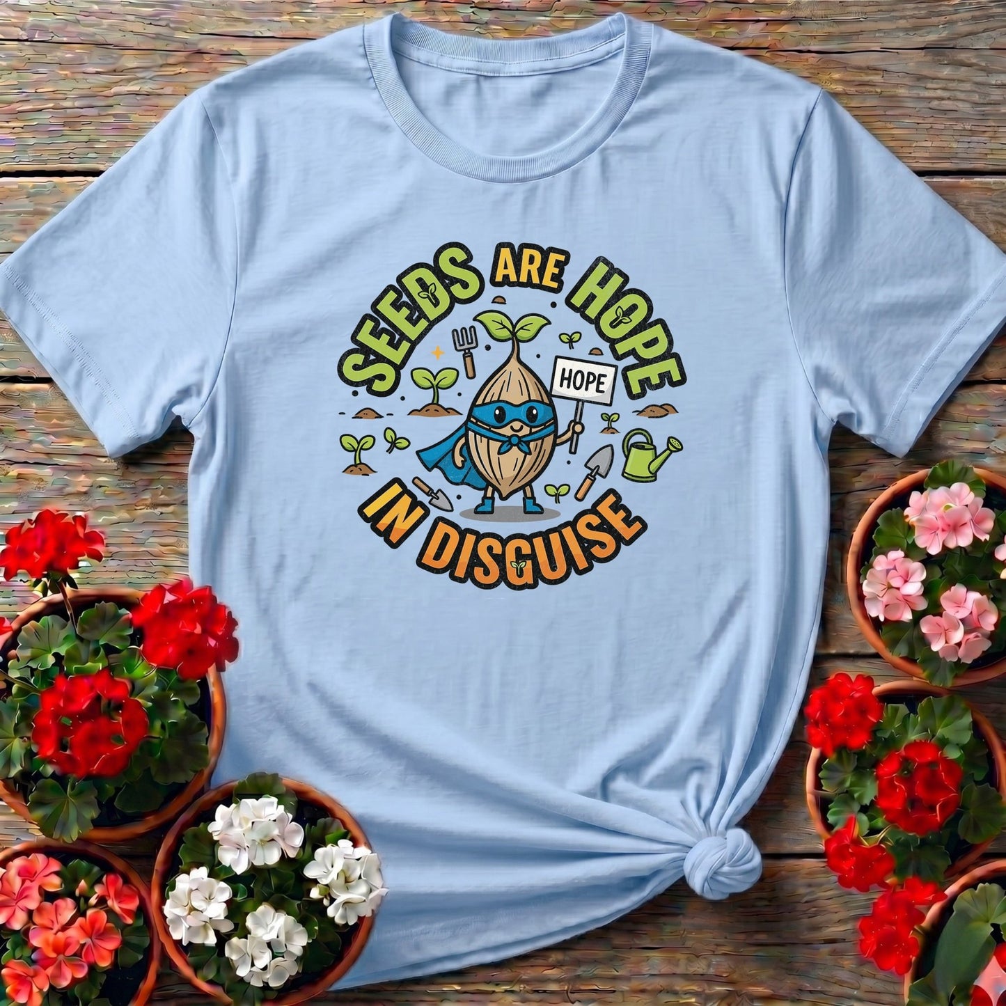 Seeds Are Hope In Disguise Superhero T-shirt - GardeningTshirts