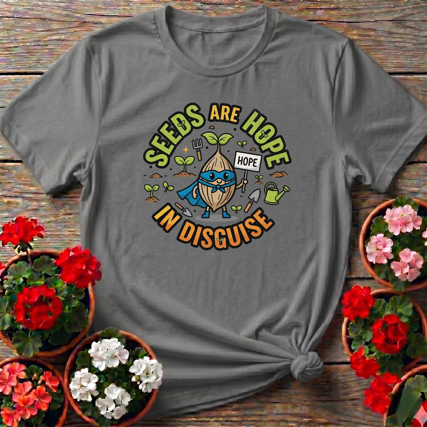 Seeds Are Hope In Disguise Superhero T-shirt - GardeningTshirts