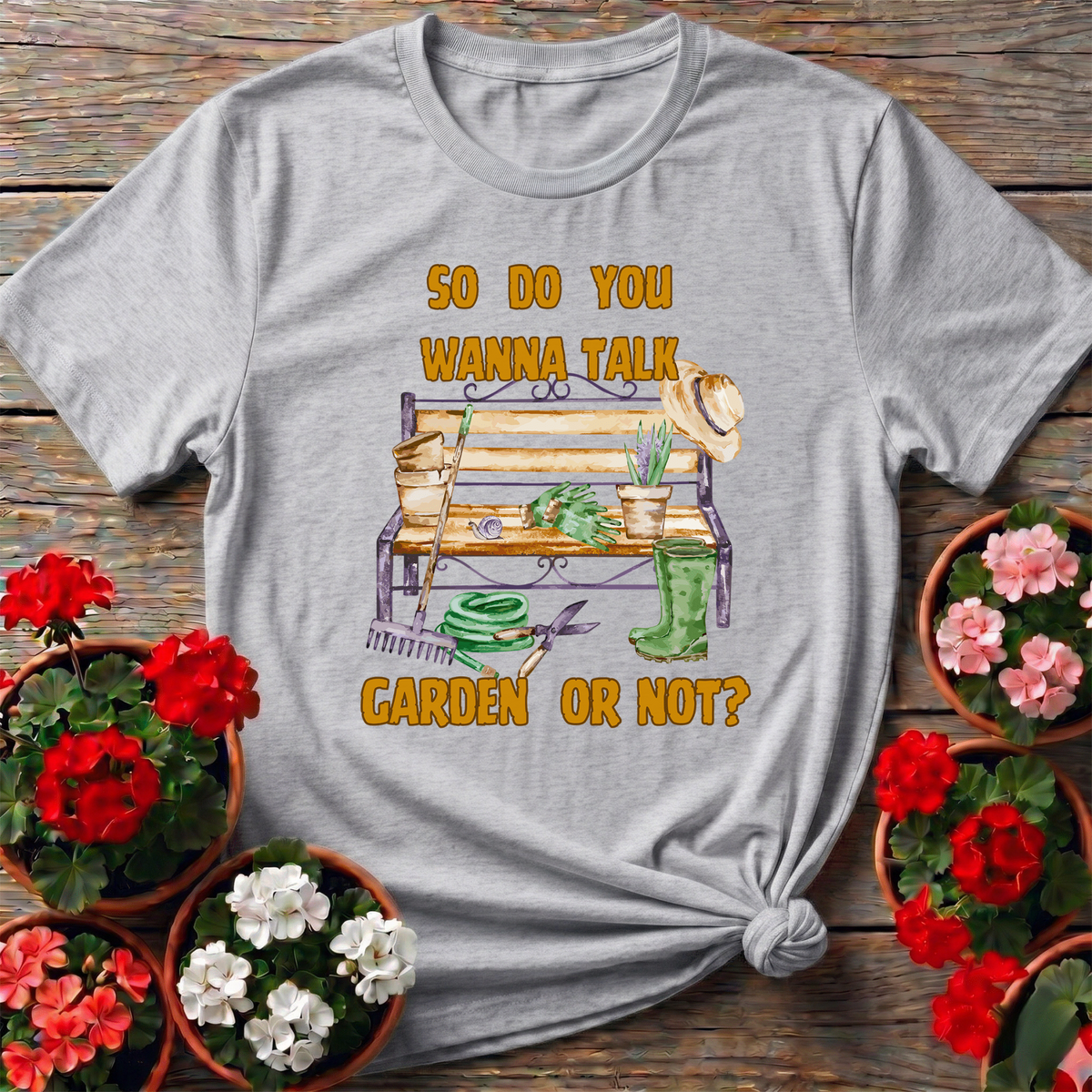 Wanna Talk Garden Or Not Funny T shirt - GardeningTshirts