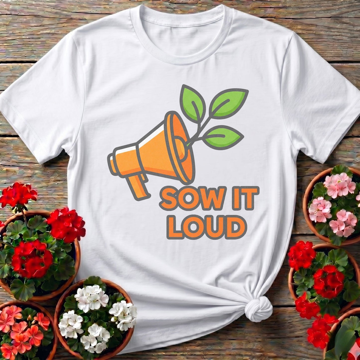 Sow It Loud Gardening T-shirt - GardeningTshirts