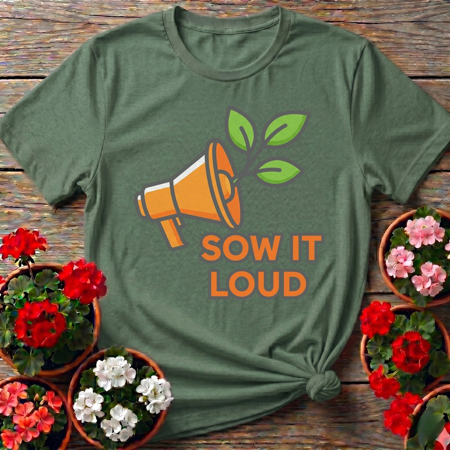 Sow It Loud Gardening T-shirt - GardeningTshirts