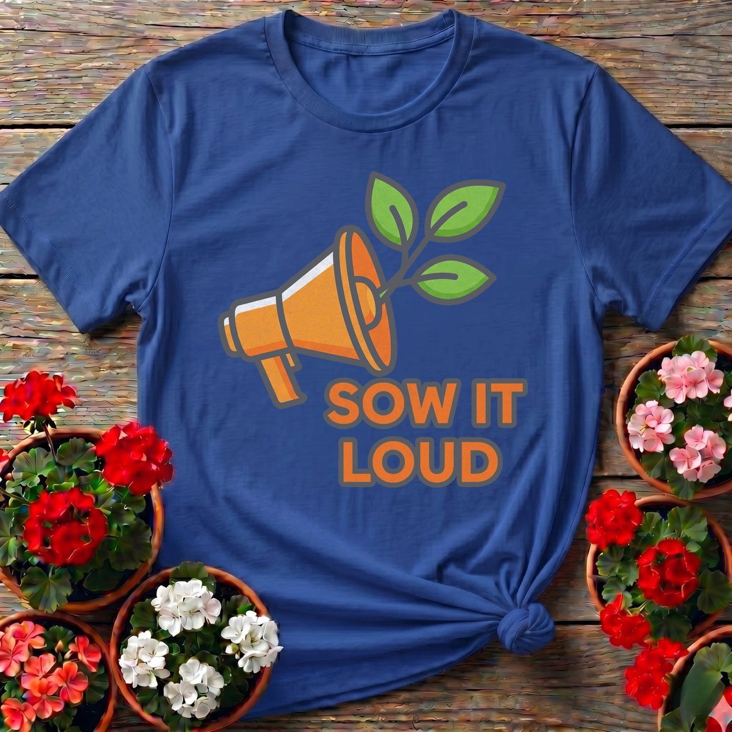Sow It Loud Gardening T-shirt - GardeningTshirts