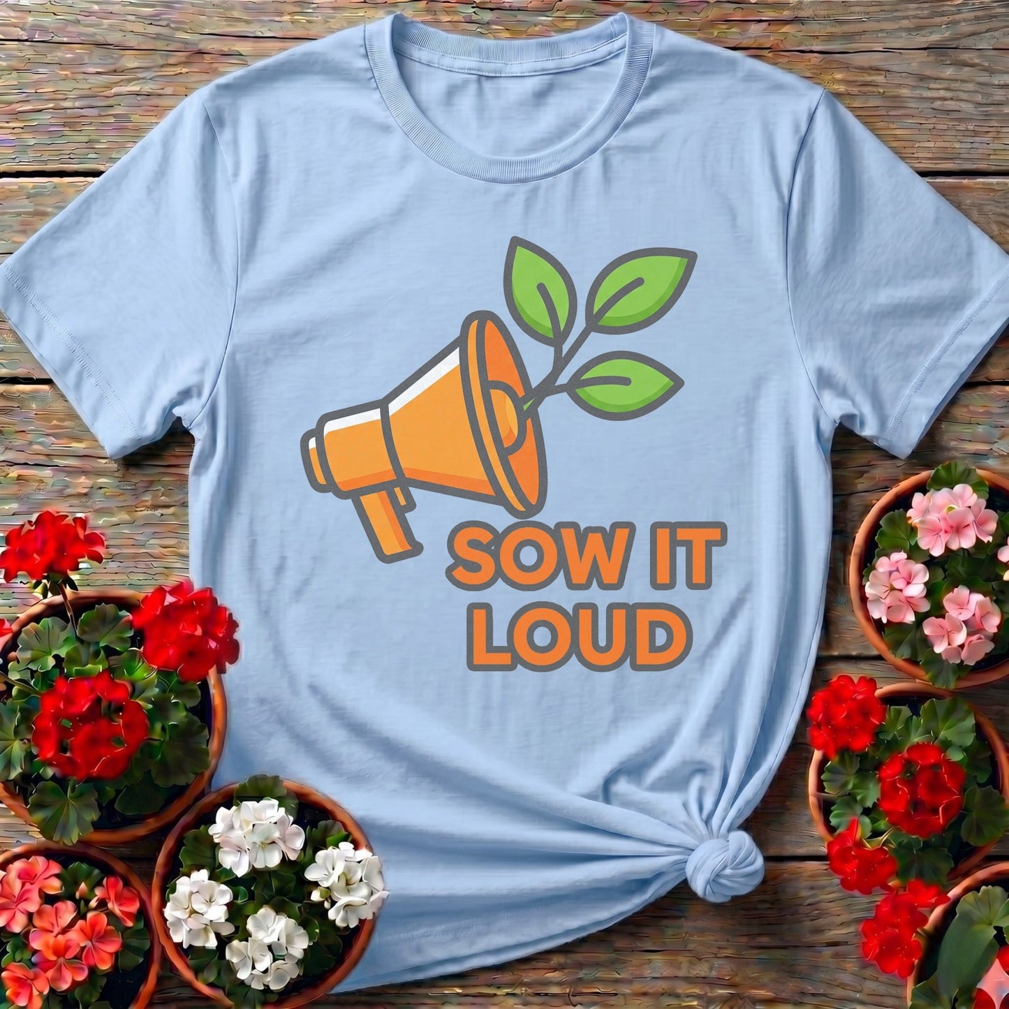 Sow It Loud Gardening T-shirt - GardeningTshirts
