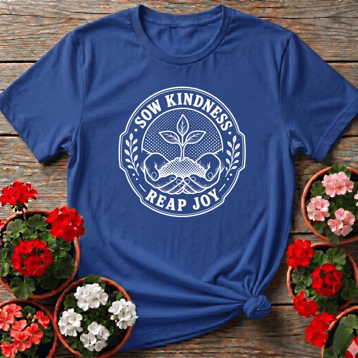 Sow Kindness Reap Joy Gardening T-Shirt for Gardeners - GardeningTshirts