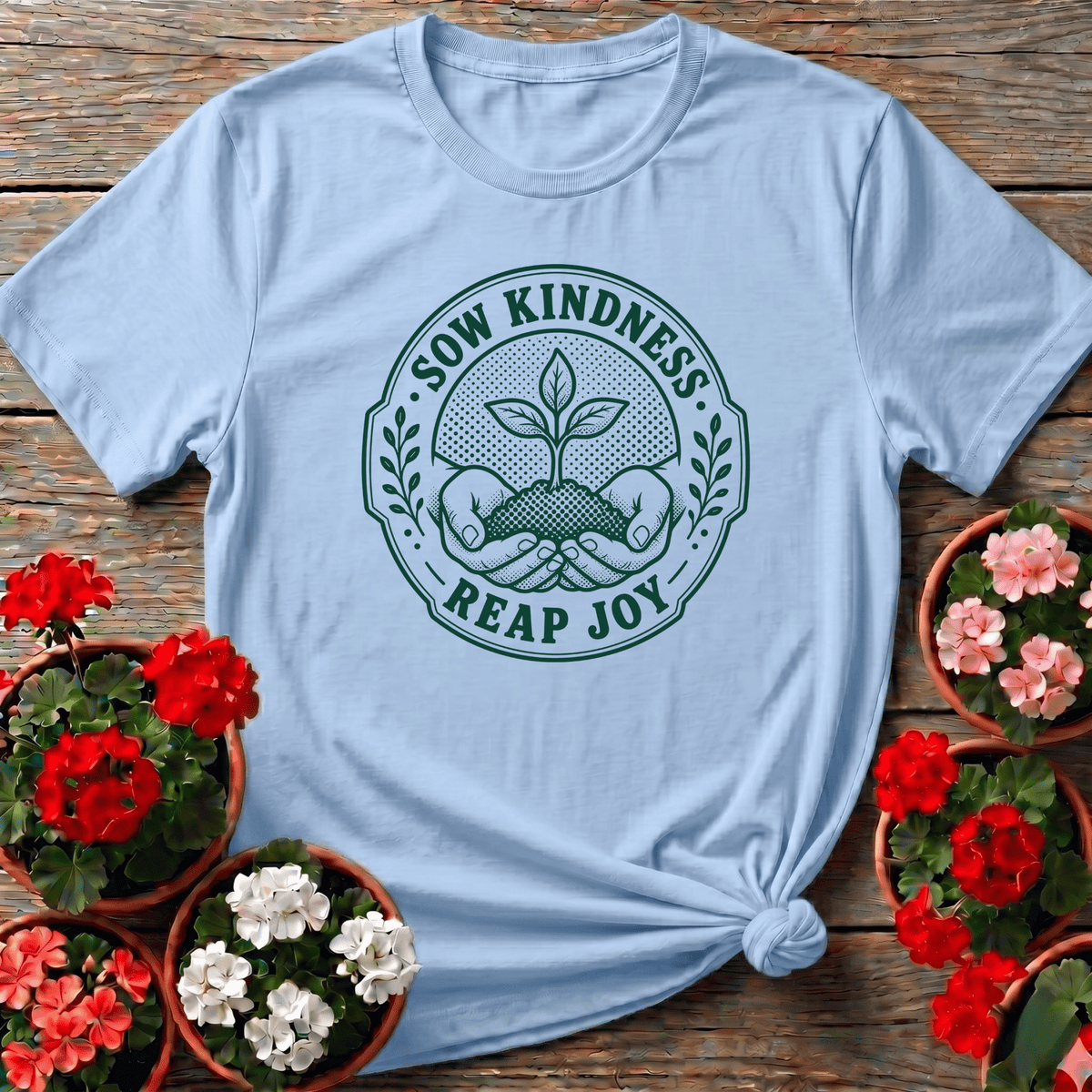 Sow Kindness Reap Joy Gardening T-Shirt for Gardeners - GardeningTshirts