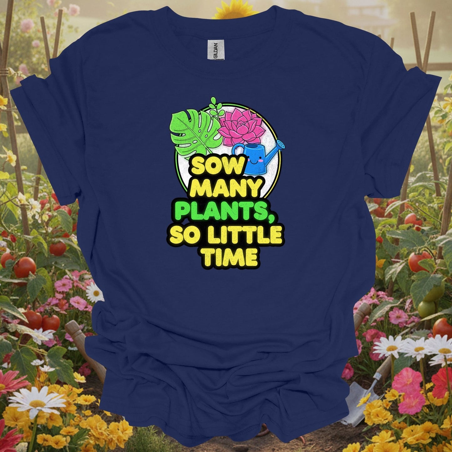 Navy top showing sow many plants so little time funny for green thumb folks