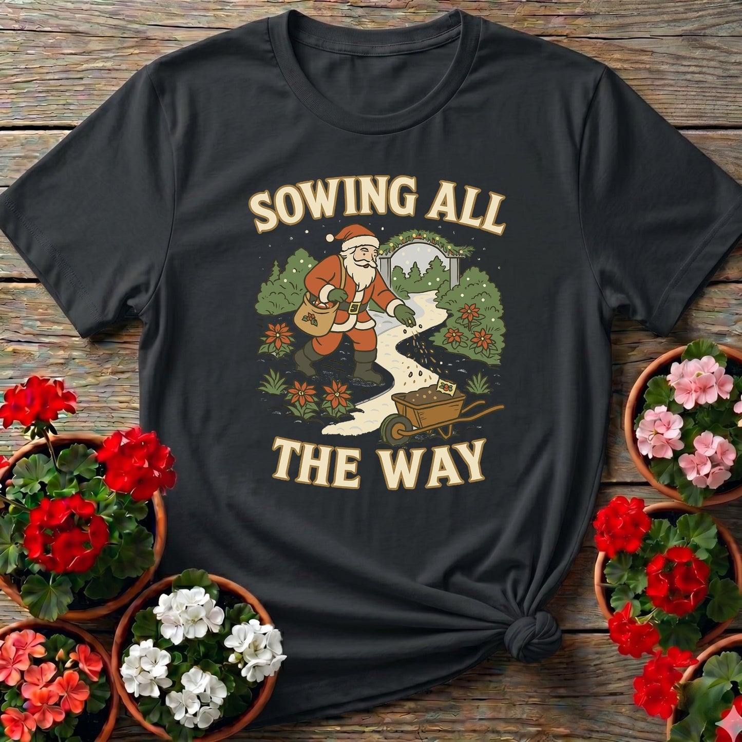 Sowing All The Way Christmas Santa T-shirt - GardeningTshirts