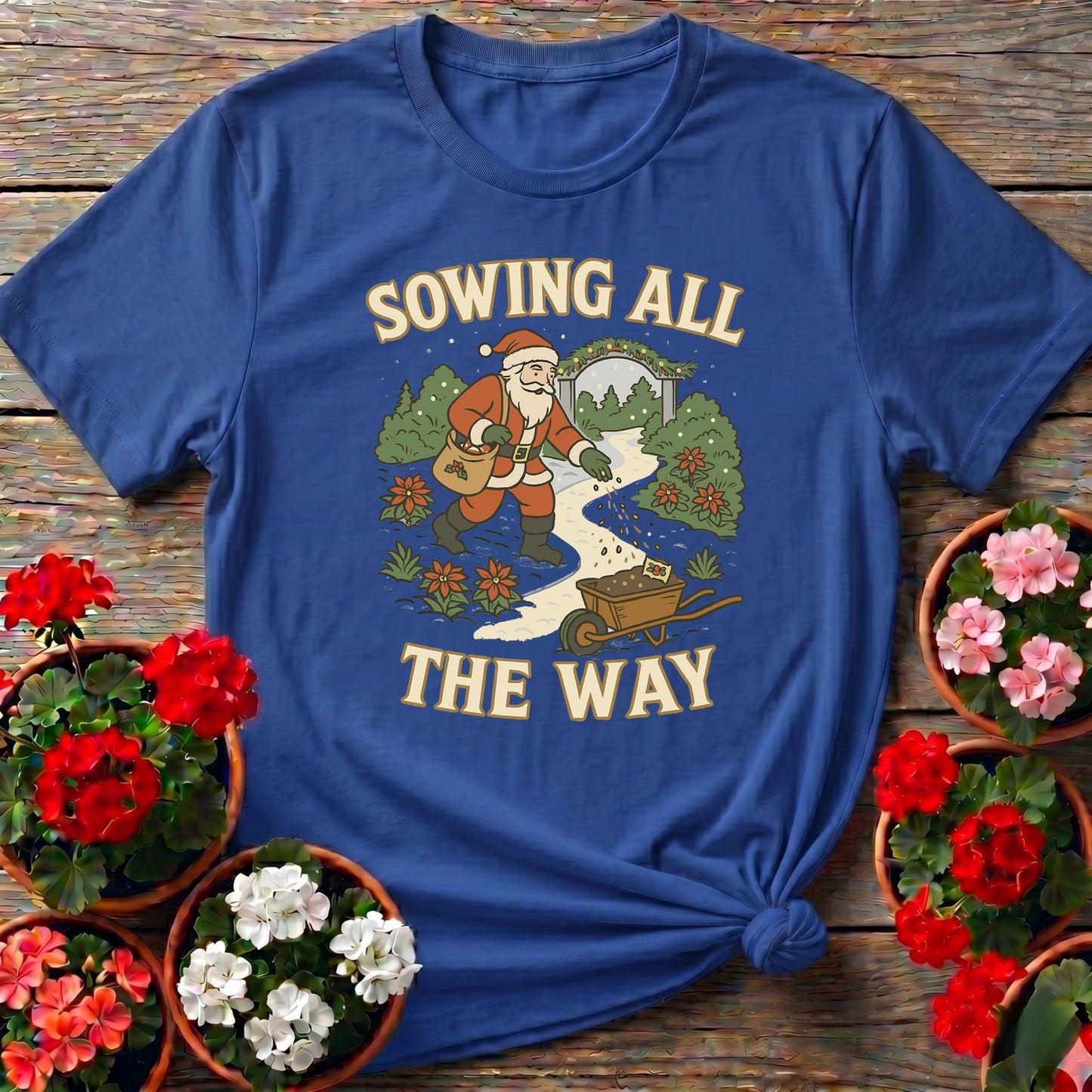 Sowing All The Way Christmas Santa T-shirt - GardeningTshirts