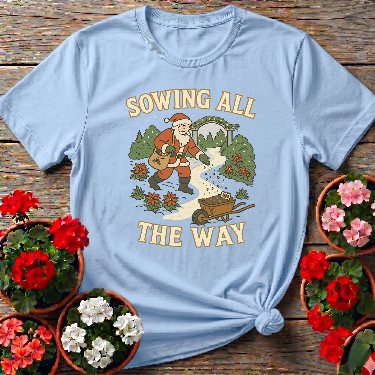 Sowing All The Way Christmas Santa T-shirt - GardeningTshirts