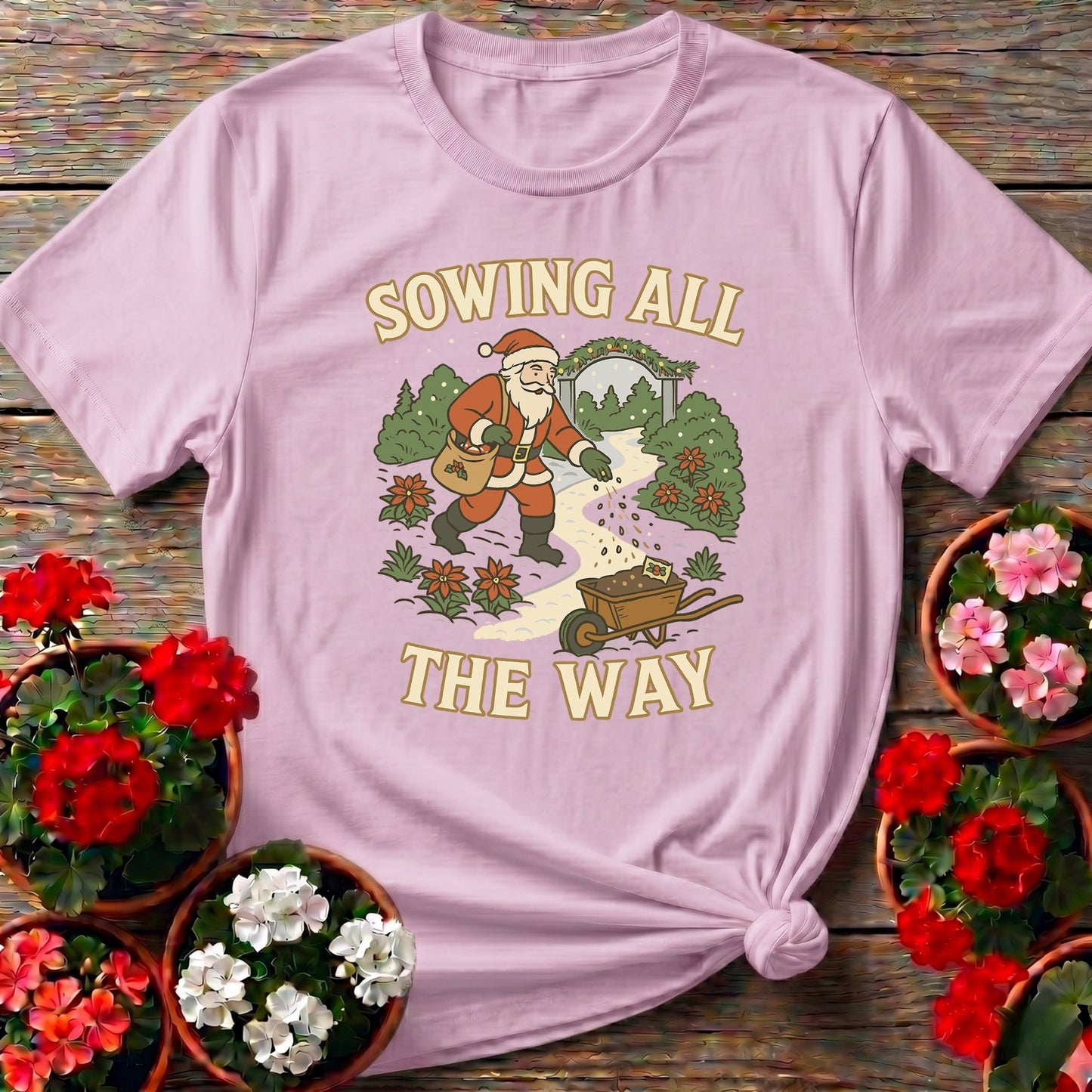 Sowing All The Way Christmas Santa T-shirt - GardeningTshirts