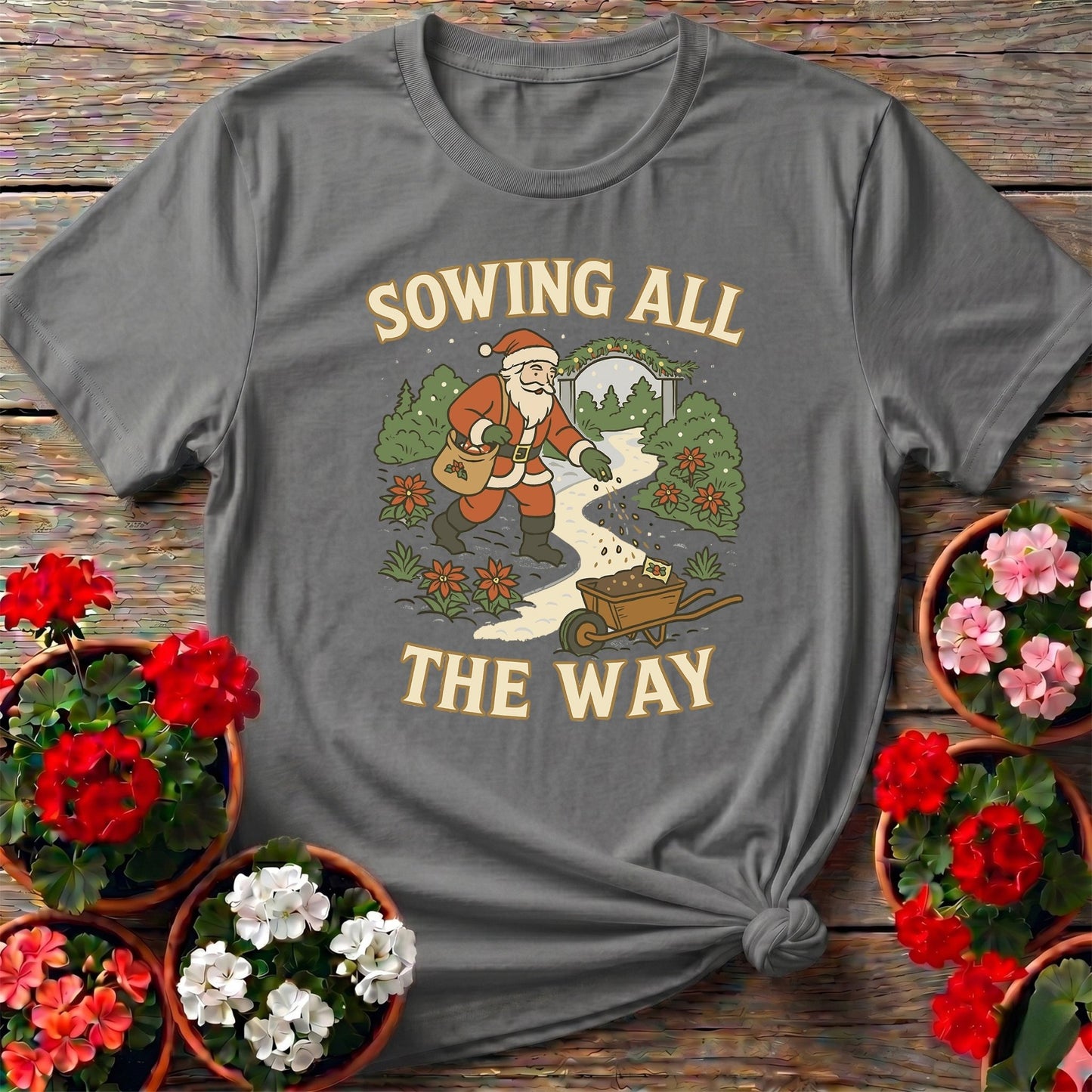 Sowing All The Way Christmas Santa T-shirt - GardeningTshirts
