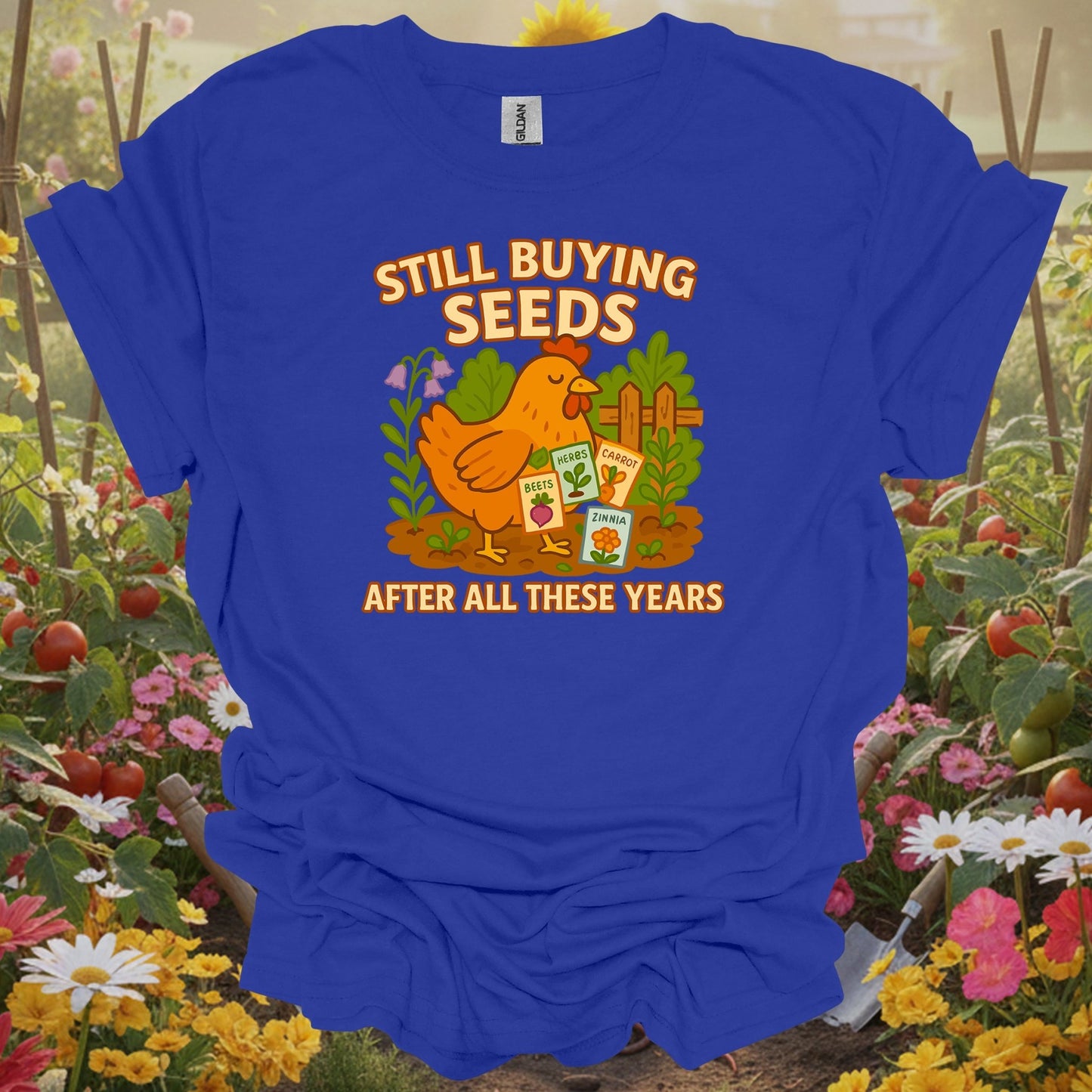 Royal top showing still buying seeds funny chicken gardener for green thumb folks