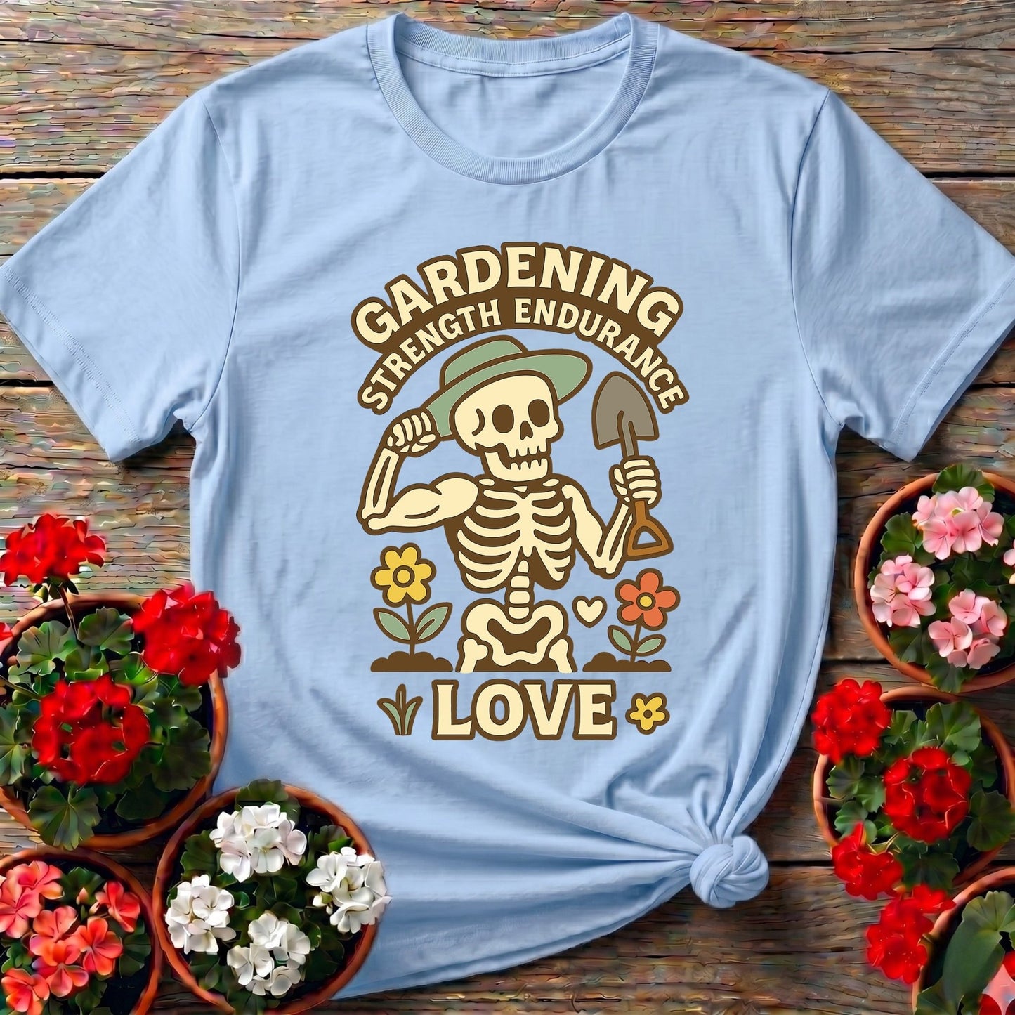Strength Endurance Love Gardening Skeleton T-shirt - GardeningTshirts