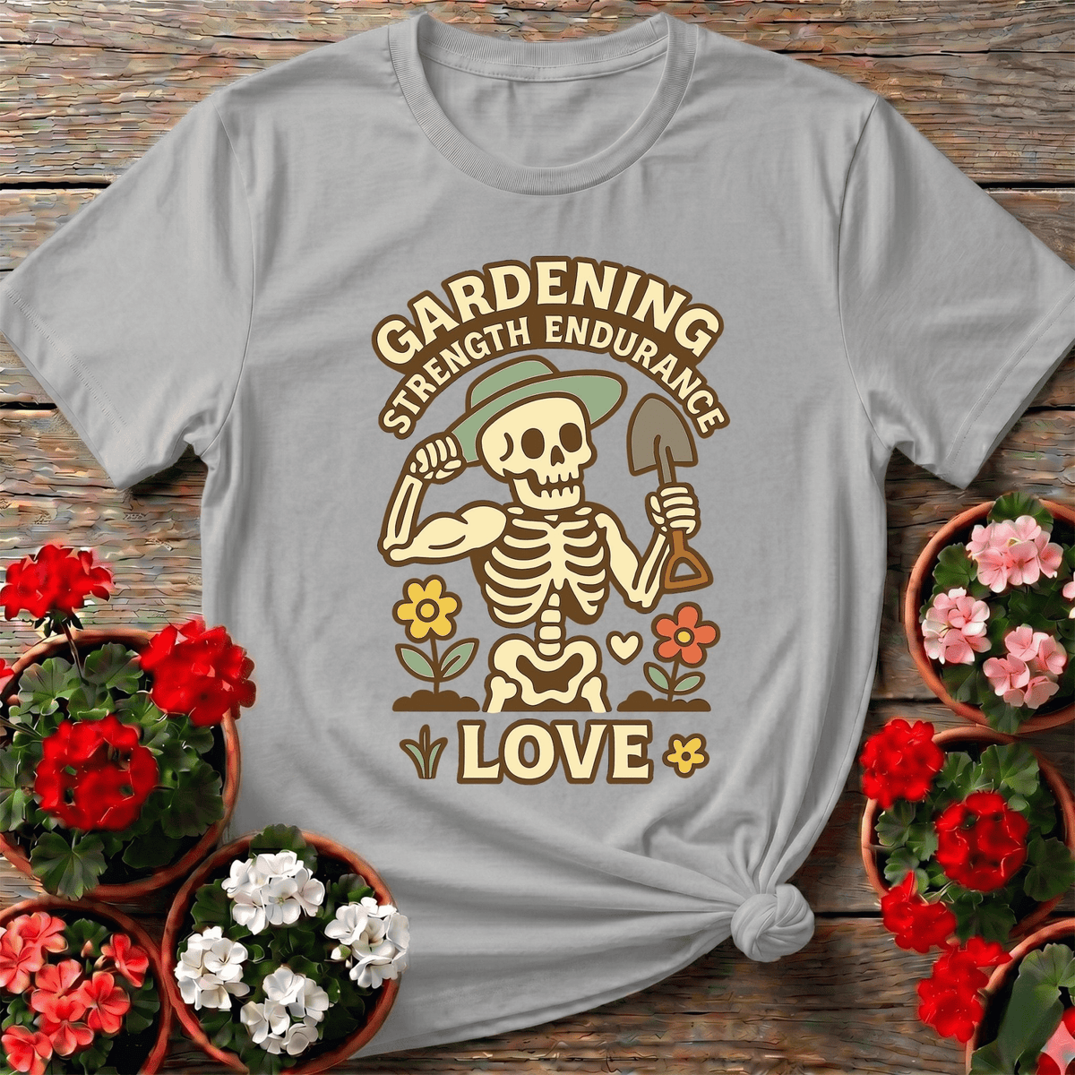 Strength Endurance Love Gardening Skeleton T-shirt - GardeningTshirts
