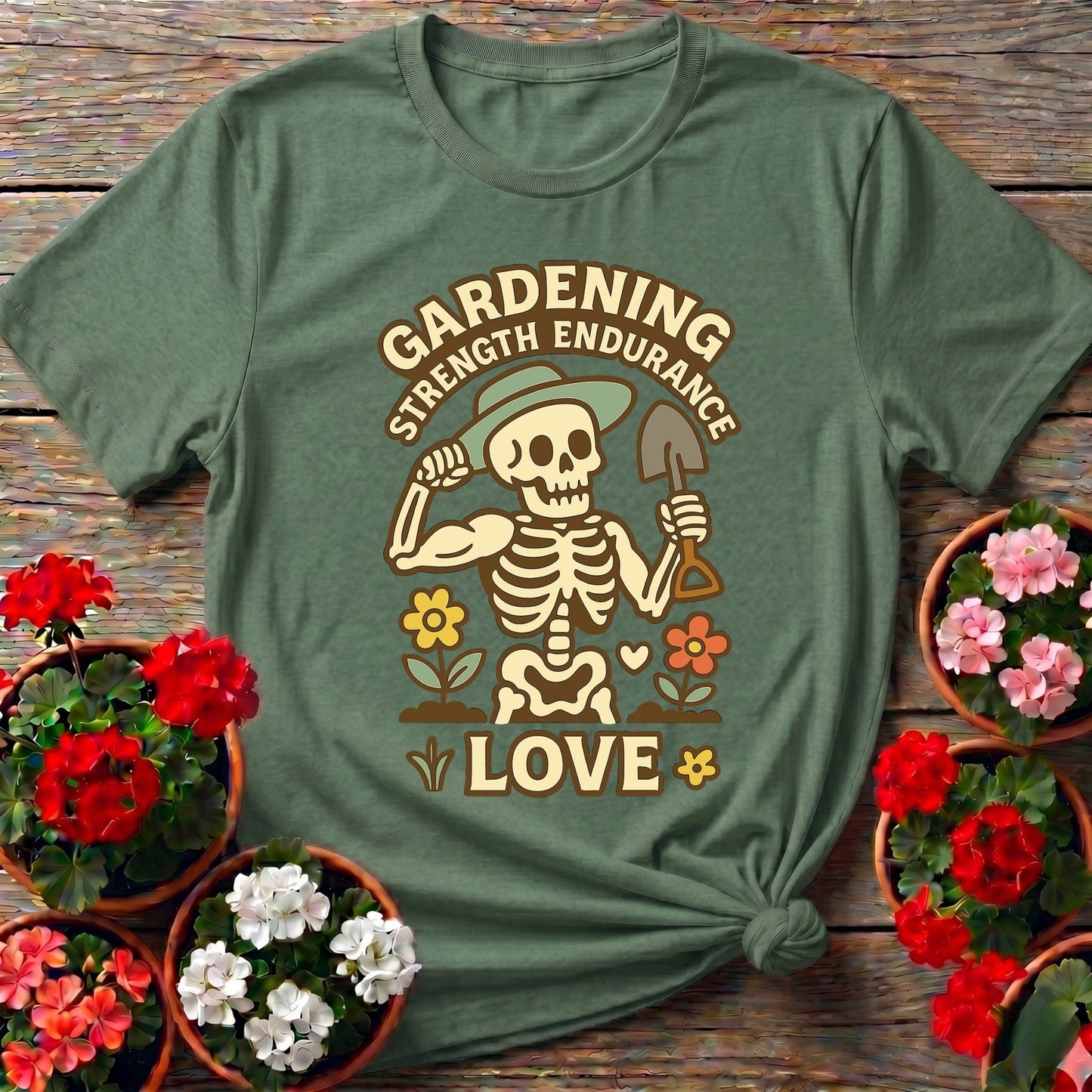Strength Endurance Love Gardening Skeleton T-shirt - GardeningTshirts