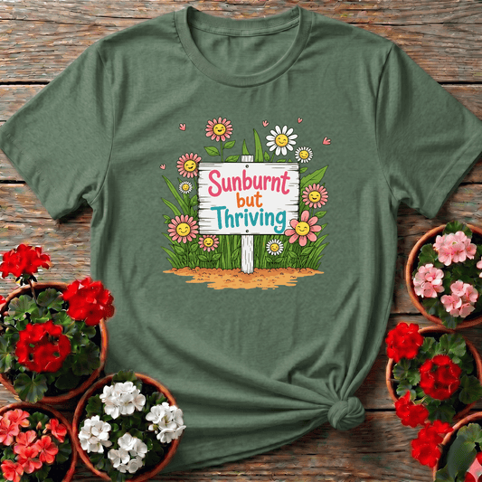 Sunburnt But Thriving Funny Gardening T-Shirt - GardeningTshirts