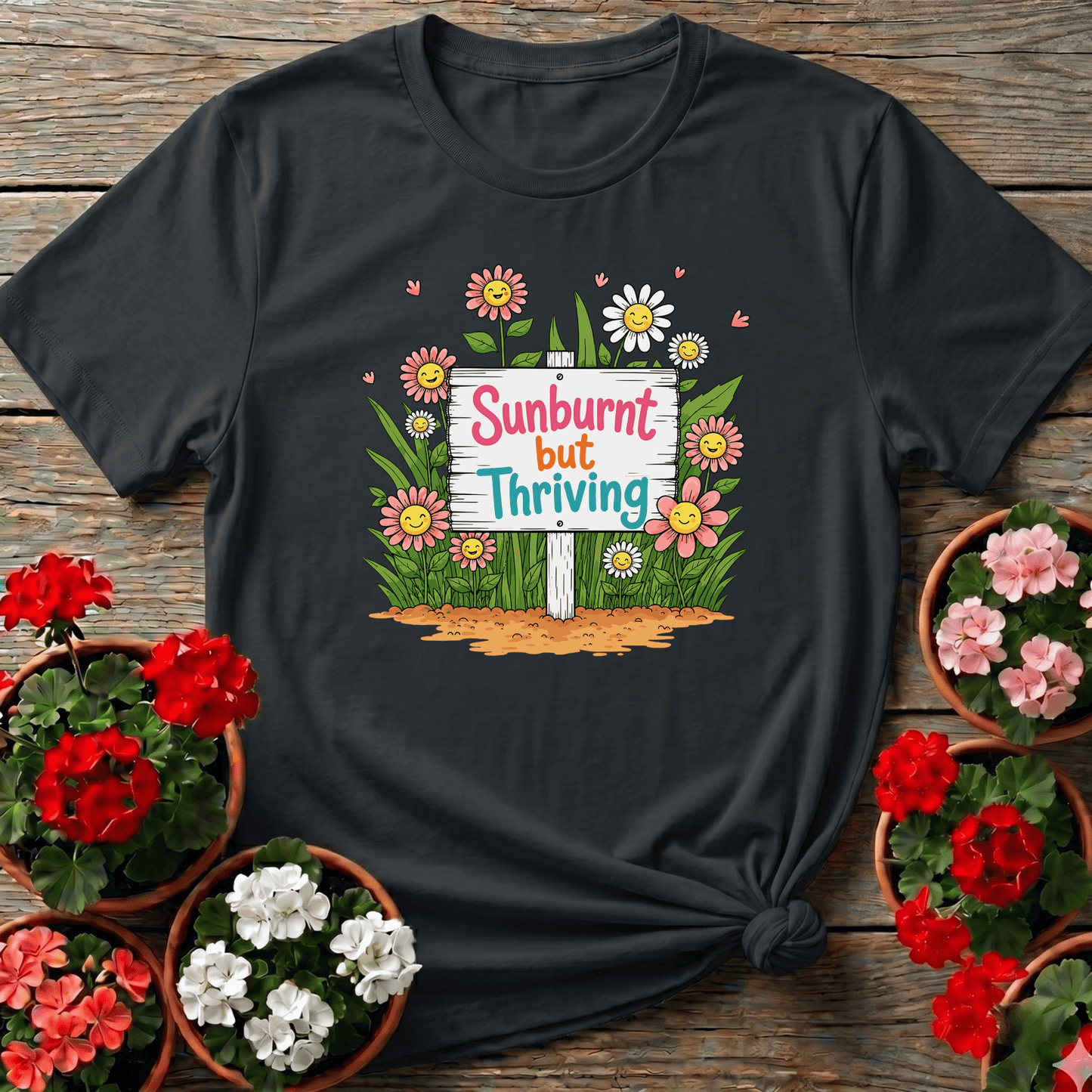 Sunburnt But Thriving Funny Gardening T-Shirt - GardeningTshirts