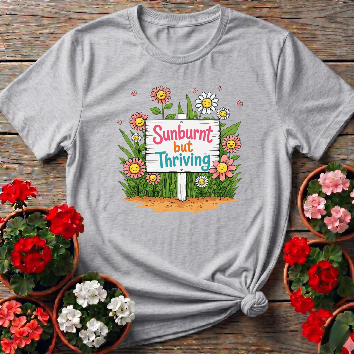 Sunburnt But Thriving Funny Gardening T-Shirt - GardeningTshirts