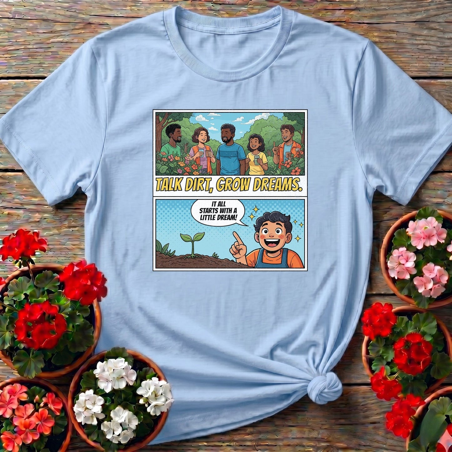 Talk Dirt Grow Dreams Comic Panel T-shirt - GardeningTshirts