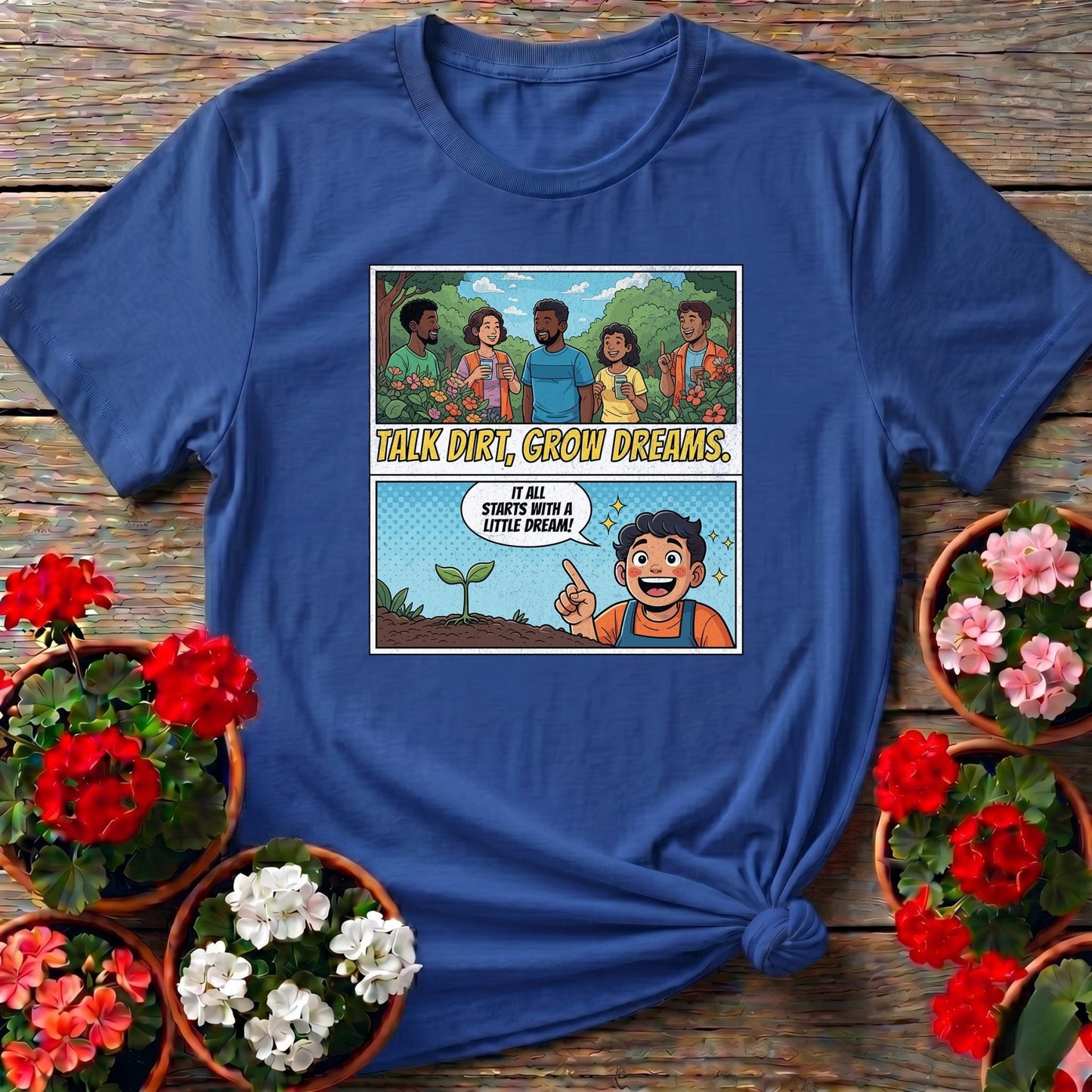 Talk Dirt Grow Dreams Comic Panel T-shirt - GardeningTshirts