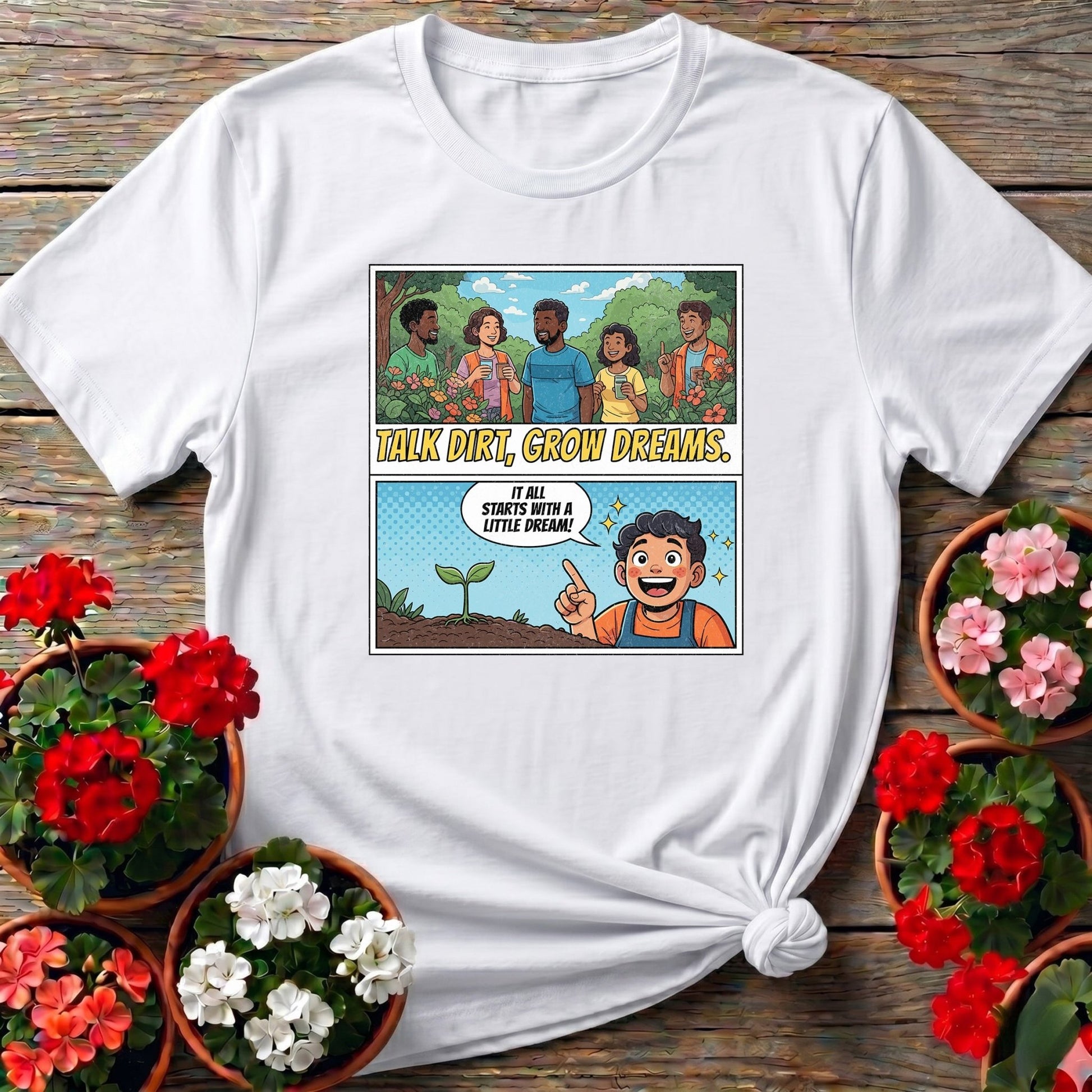 Talk Dirt Grow Dreams Comic Panel T-shirt - GardeningTshirts