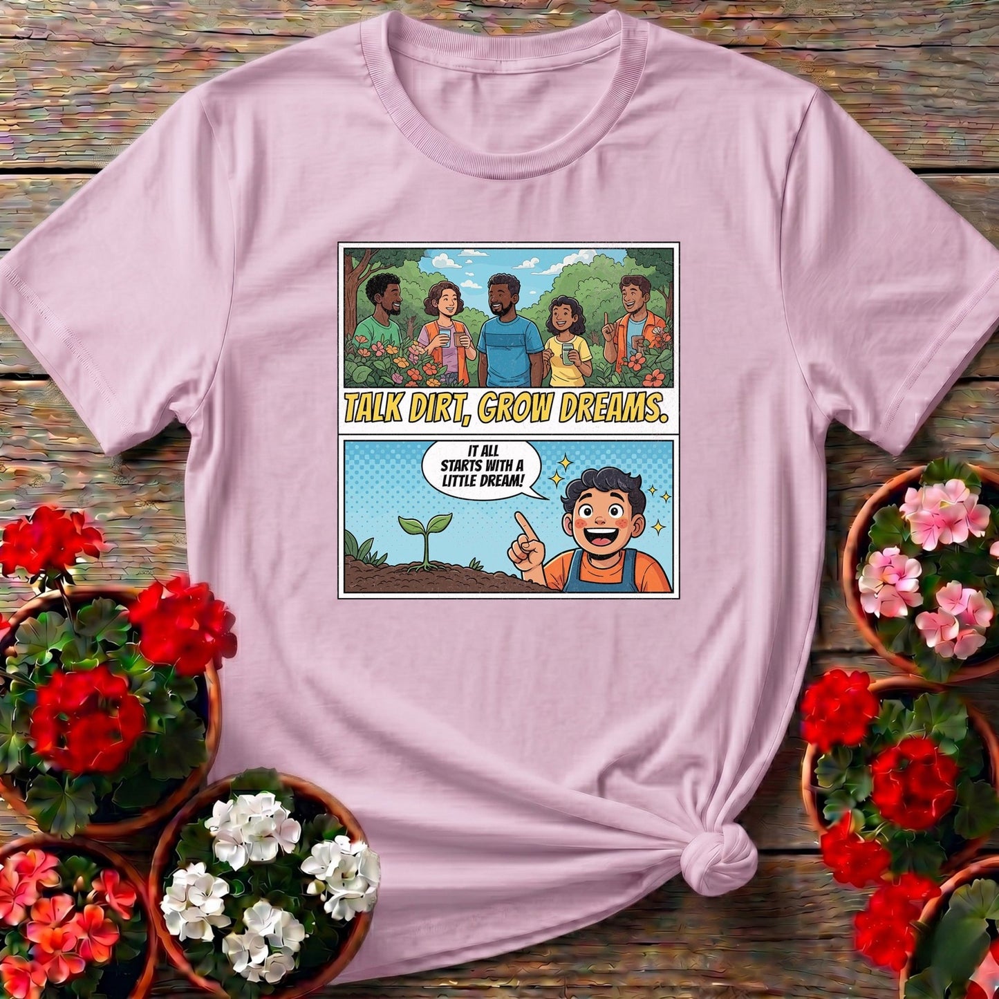 Talk Dirt Grow Dreams Comic Panel T-shirt - GardeningTshirts