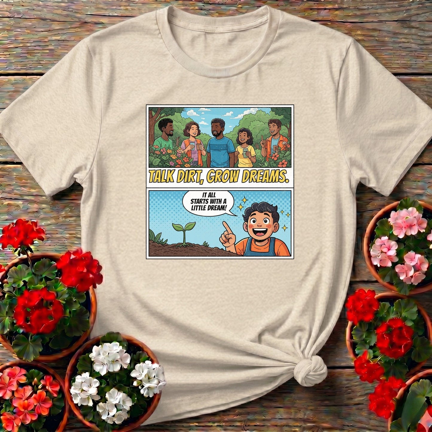 Talk Dirt Grow Dreams Comic Panel T-shirt - GardeningTshirts