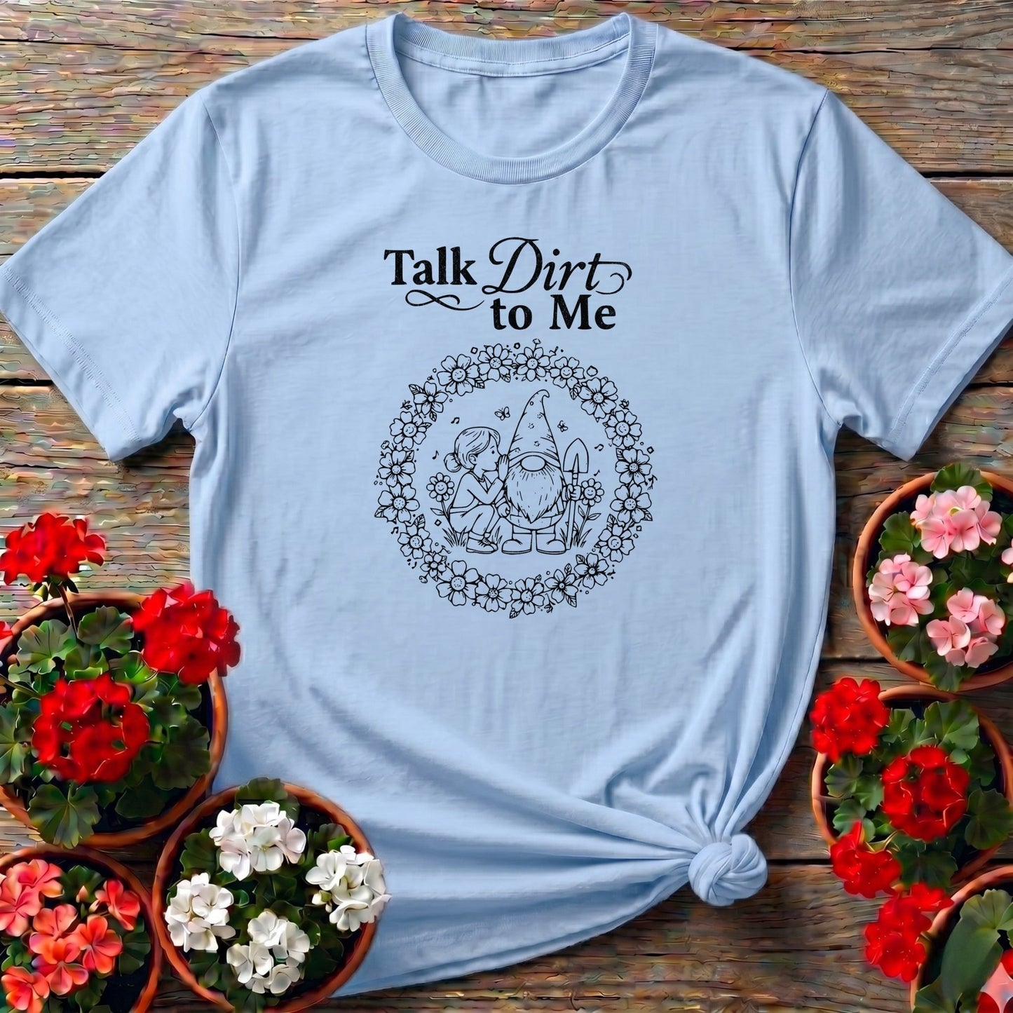 Talk Dirt To Me Gardener Gnome Tee - GardeningTshirts