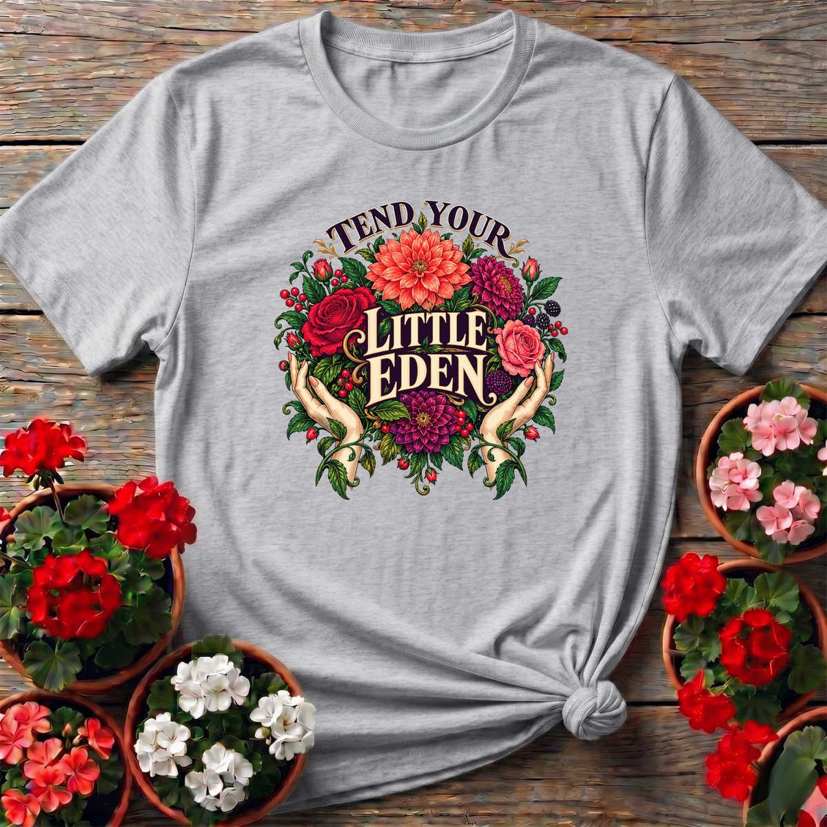 Tend Your Little Eden Floral Gardening T-Shirt - GardeningTshirts