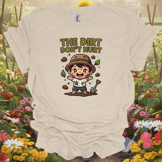 Light blue the dirt dont hurt gardening shirt for funny gardeners, whimsical spirits, positive thinkers, young growers, an...