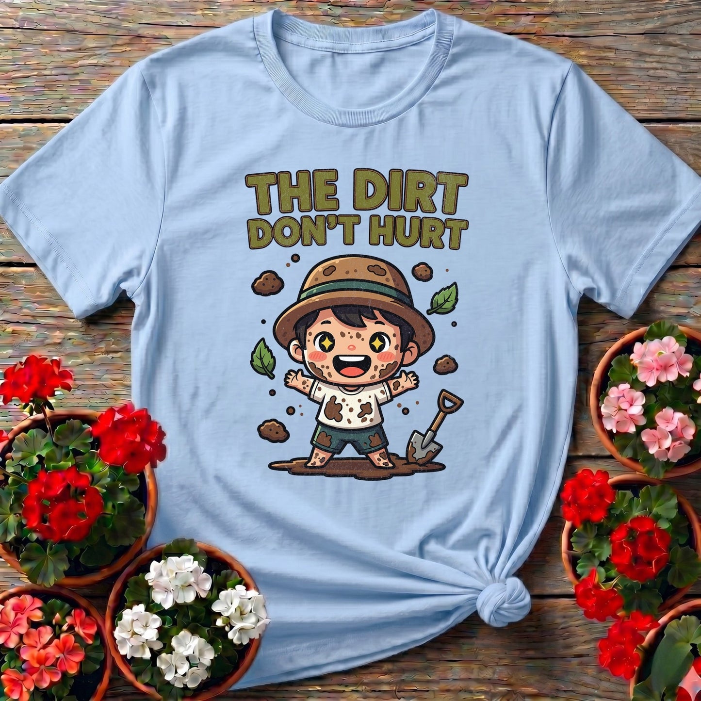 The Dirt Dont Hurt Cute Gardener Tee - GardeningTshirts