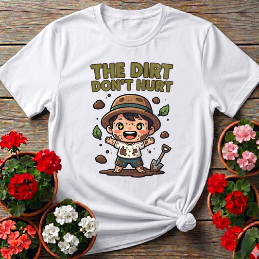The Dirt Dont Hurt Cute Gardener Tee - GardeningTshirts