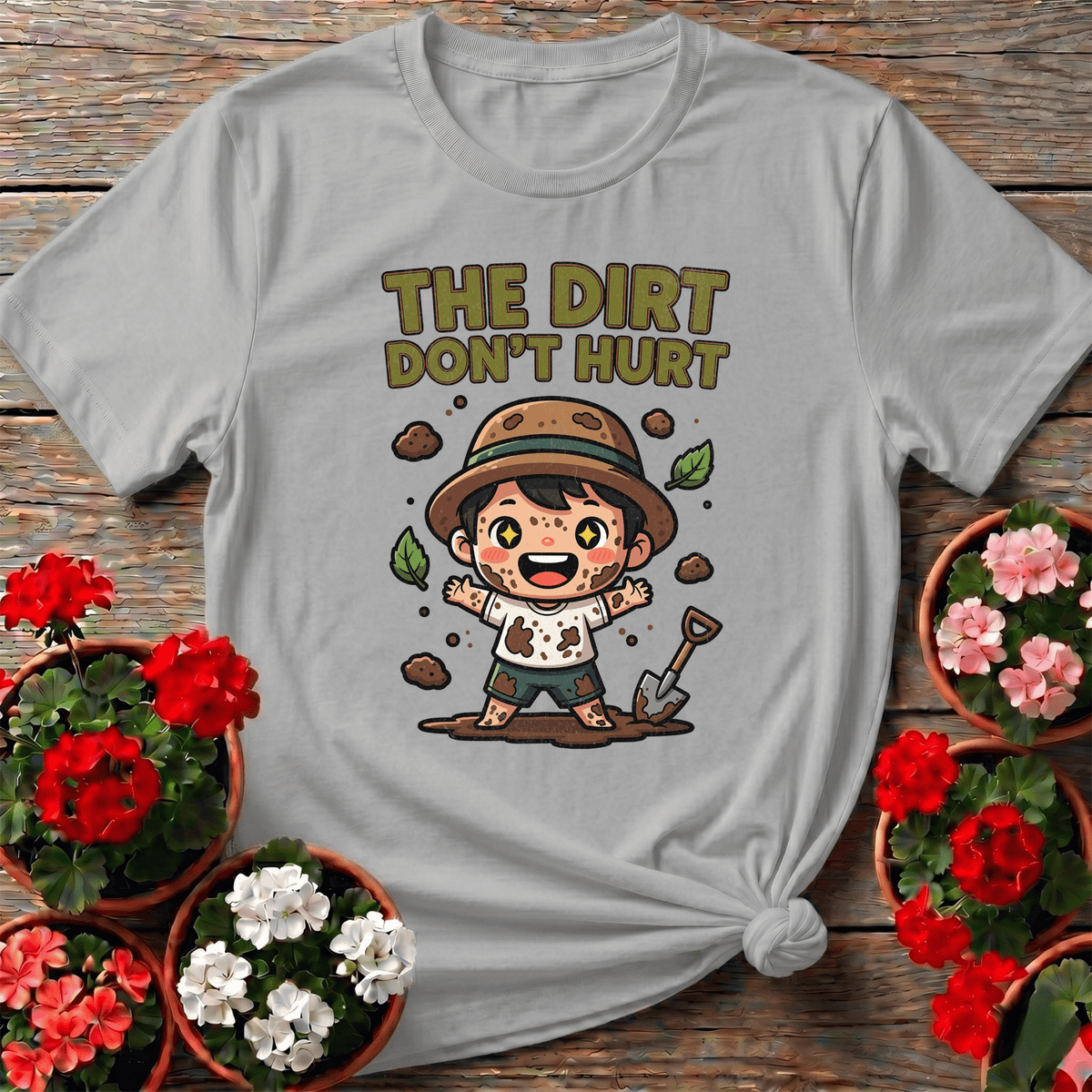 The Dirt Dont Hurt Cute Gardener Tee - GardeningTshirts