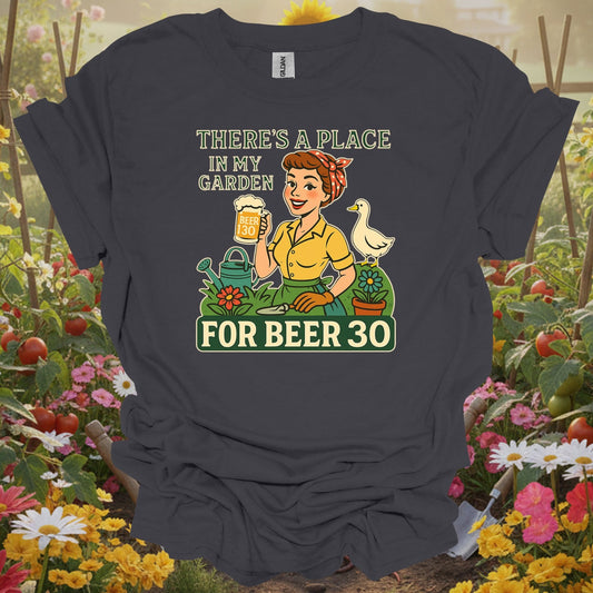 Charcoal tee showing there's a place in my garden for beer 30 for pollinator advocates