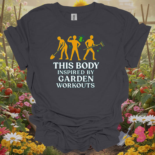 Charcoal tshirt showing this body inspired by garden workouts happy for gardening enthusiasts