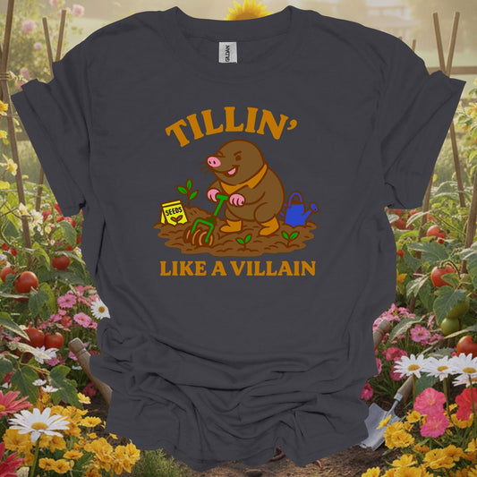 Charcoal tee showing tillin like a villain funny mole gardener for plant lovers