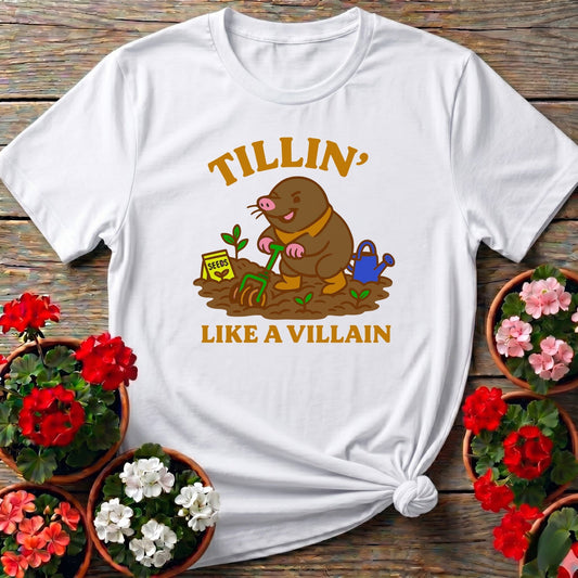 Tillin Like A Villain Mole Gardener T-shirt - GardeningTshirts