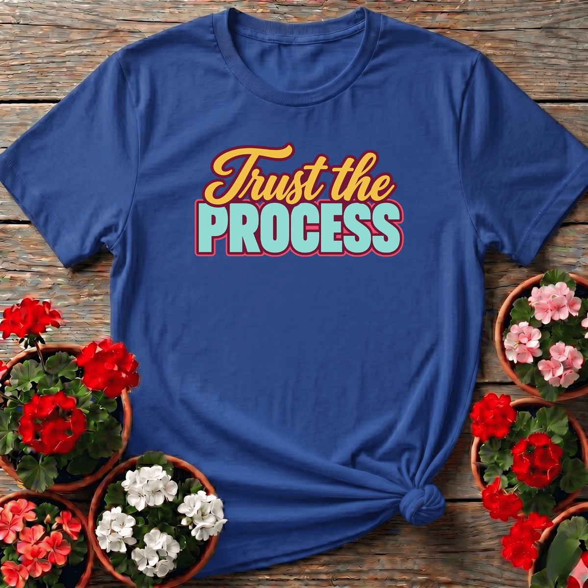 Trust the Process Gardening T-Shirt for Patient Gardeners - GardeningTshirts