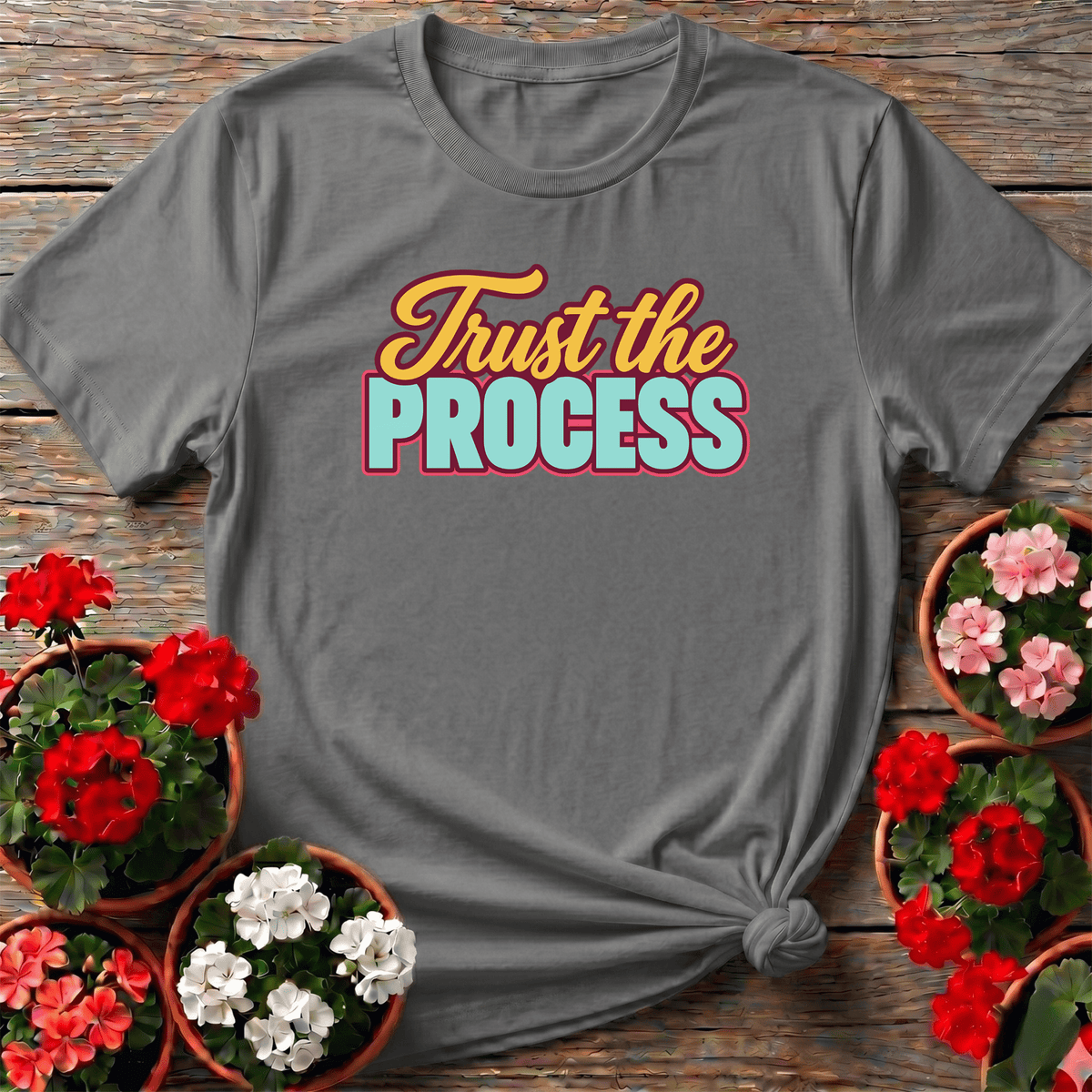 Trust the Process Gardening T-Shirt for Patient Gardeners - GardeningTshirts
