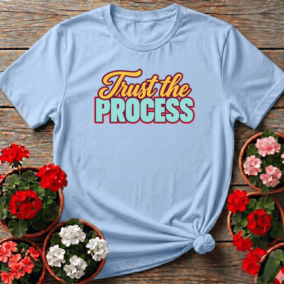 Trust the Process Gardening T-Shirt for Patient Gardeners - GardeningTshirts