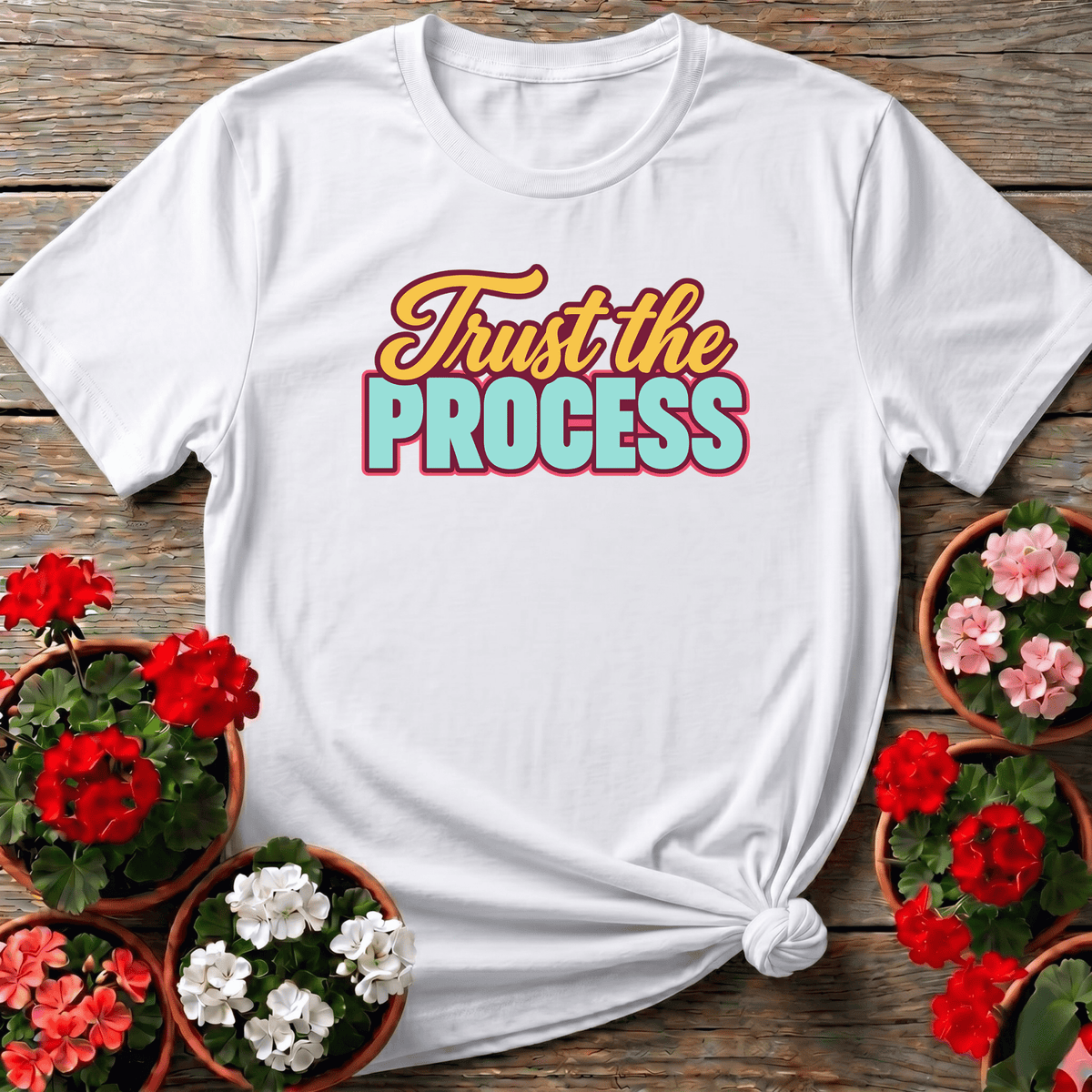 Trust the Process Gardening T-Shirt for Patient Gardeners - GardeningTshirts