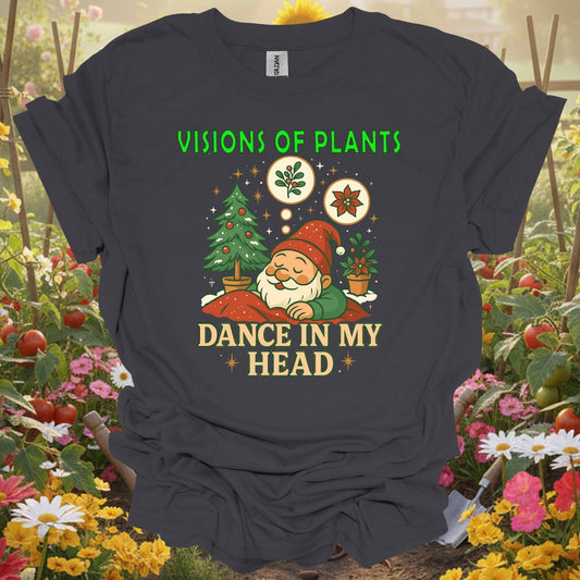 "Visions of Plants Dance In My Head" Christmas Gardening T-Shirt - GardeningTshirts