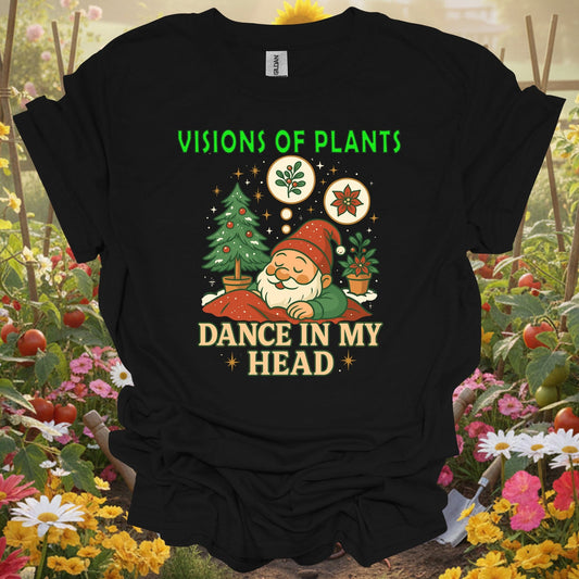 "Visions of Plants Dance In My Head" Christmas Gardening T-Shirt - GardeningTshirts