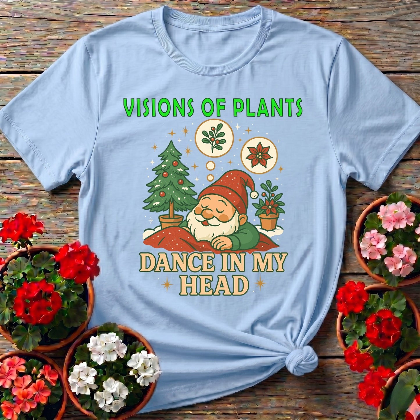Visions Of Plants Dance In My Head Christmas Tee - GardeningTshirts