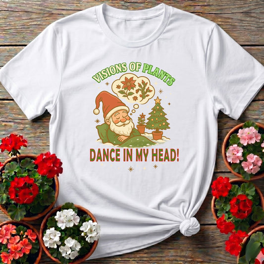 Visions Of Plants Dance In My Head Santa Tee - GardeningTshirts