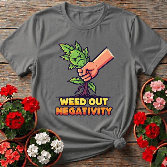 Weed Out Negativity Funny Gardening Tee - GardeningTshirts