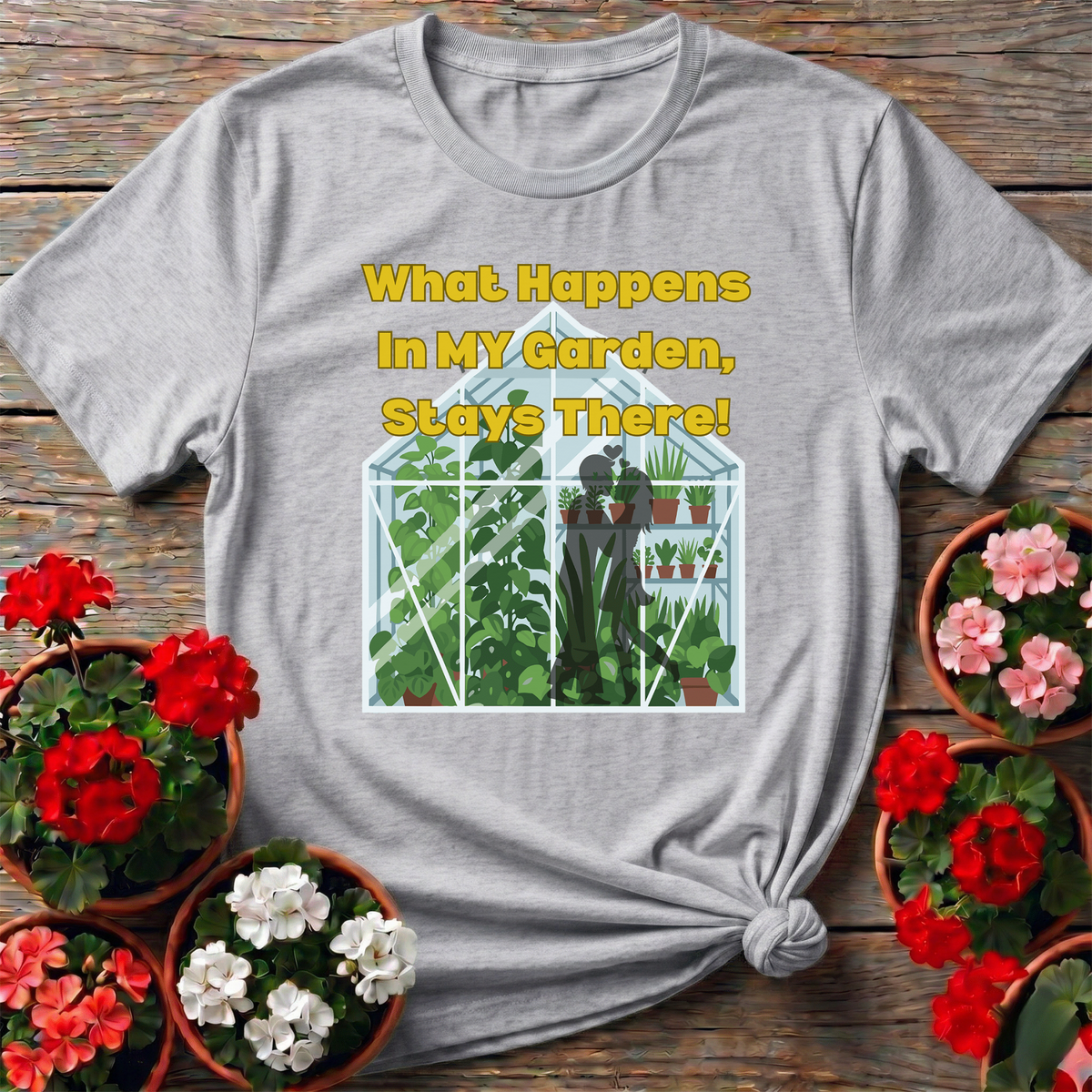 What Happens In My Garden Romantic Greenhouse Tee - GardeningTshirts